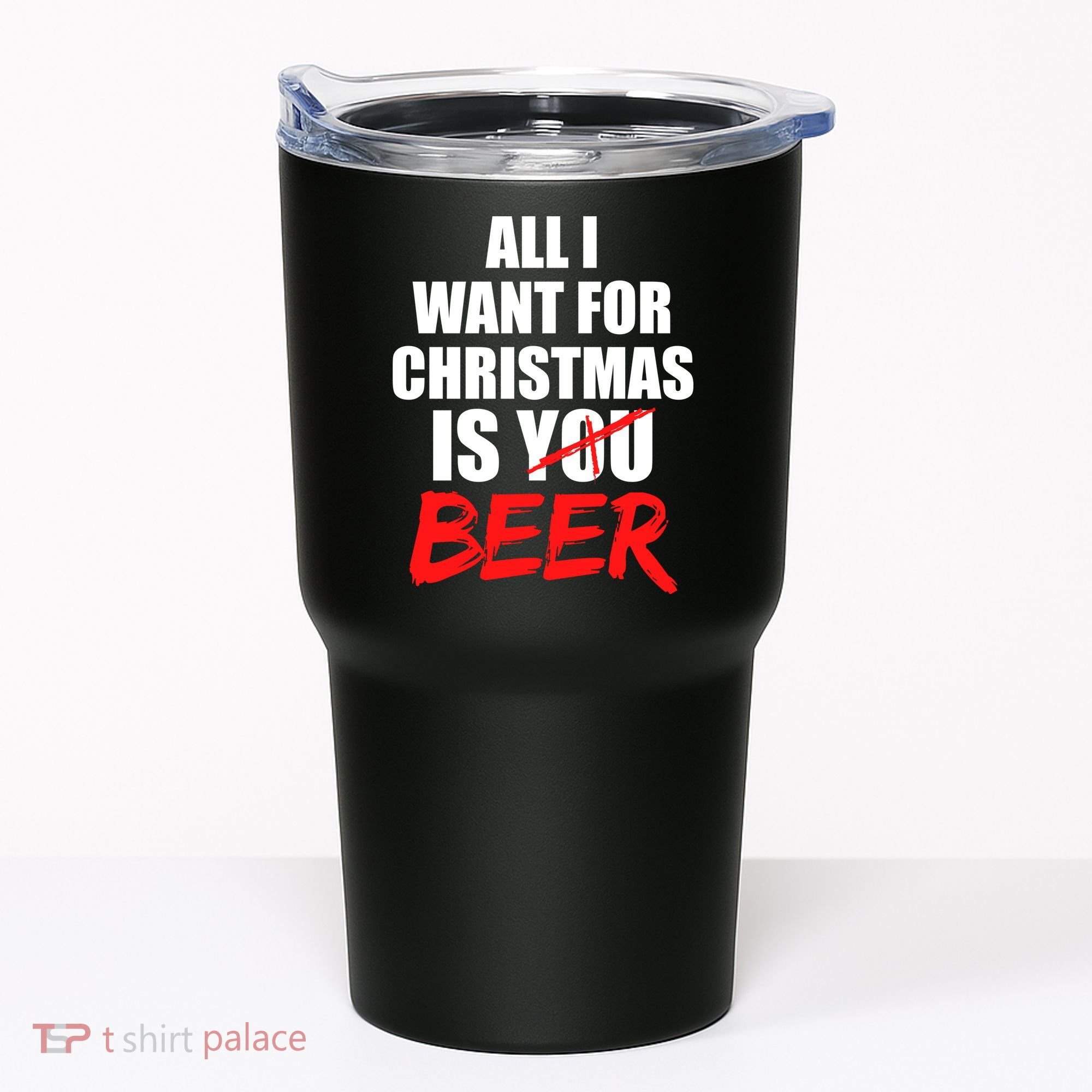 All I Want For Christmas Is Beer Funny Gift Tumbler
