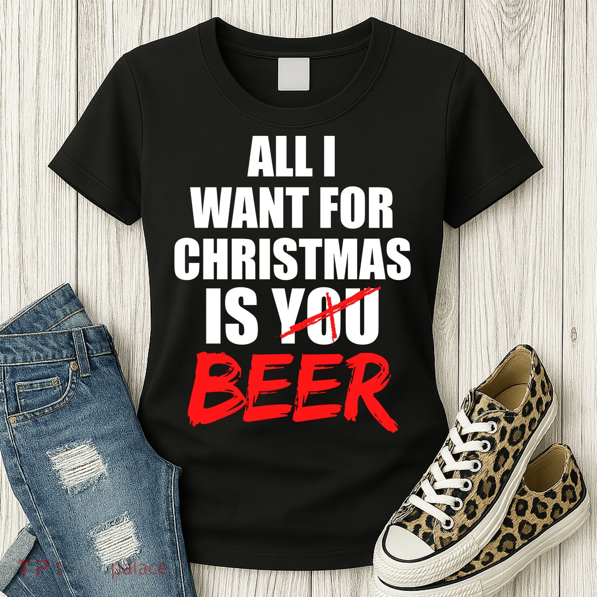 All I Want For Christmas Is Beer Funny Gift Women's T-Shirt