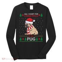 All I Want For Christmas Is My Pug Ugly Christmas Long Sleeve Shirt thumb 0