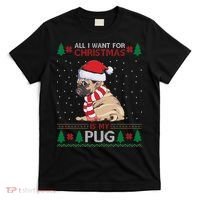 All I Want For Christmas Is My Pug Ugly Christmas T-Shirt thumb 0