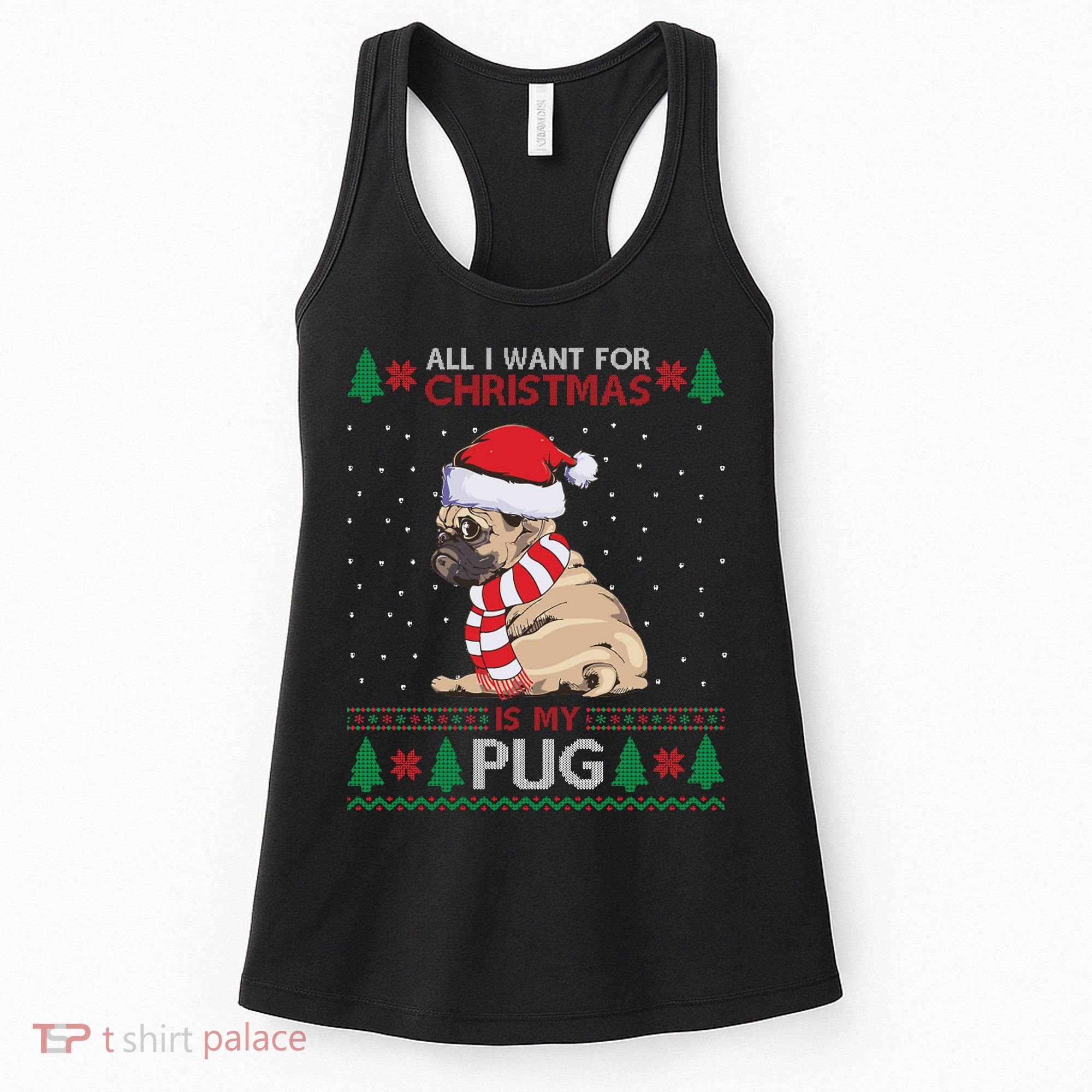 All I Want For Christmas Is My Pug Ugly Christmas Women's Tank Top