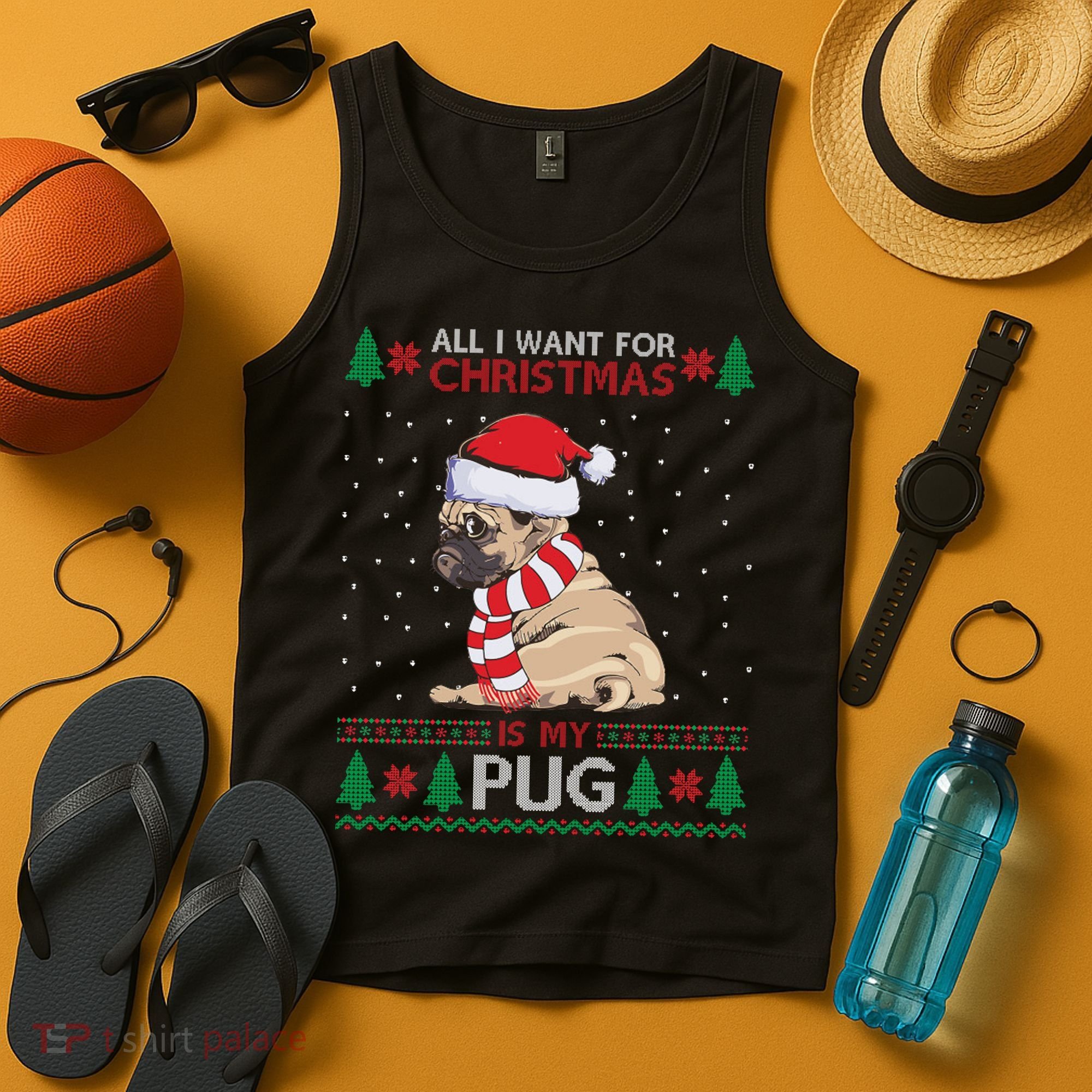 All I Want For Christmas Is My Pug Ugly Christmas Tank Top