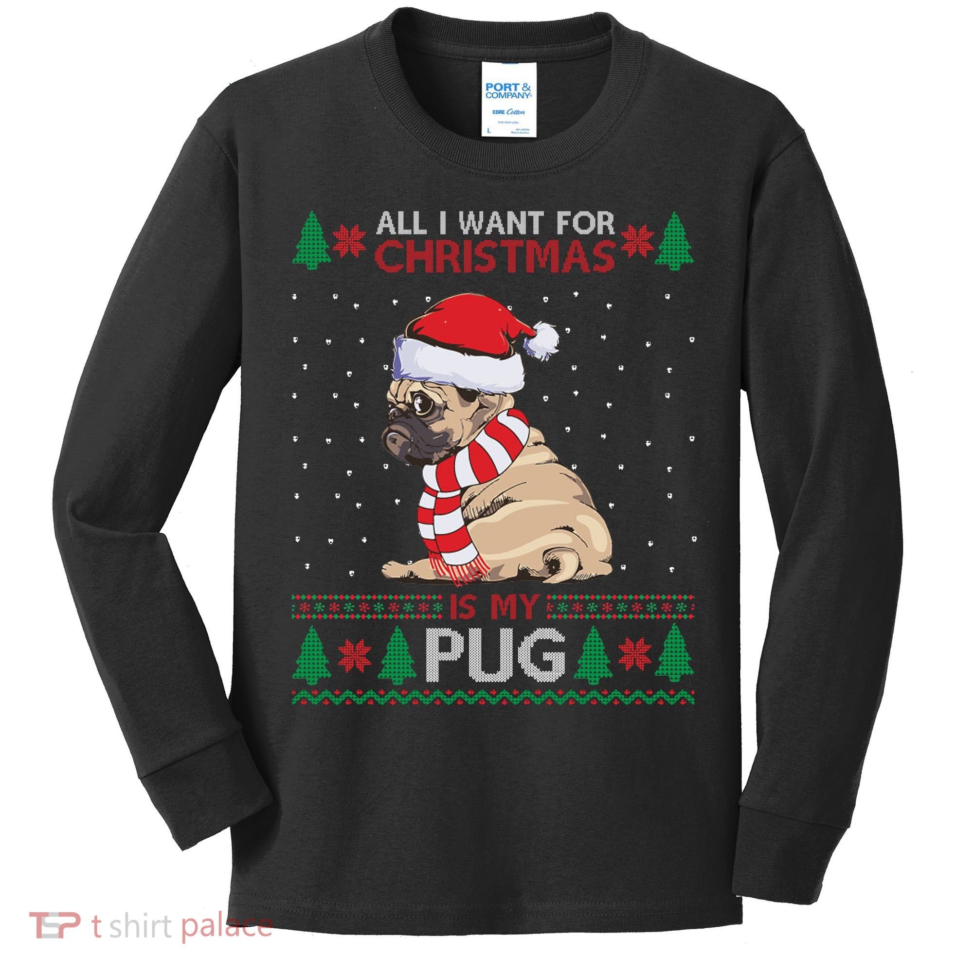 All I Want For Christmas Is My Pug Ugly Christmas Kids Long Sleeve Shirt