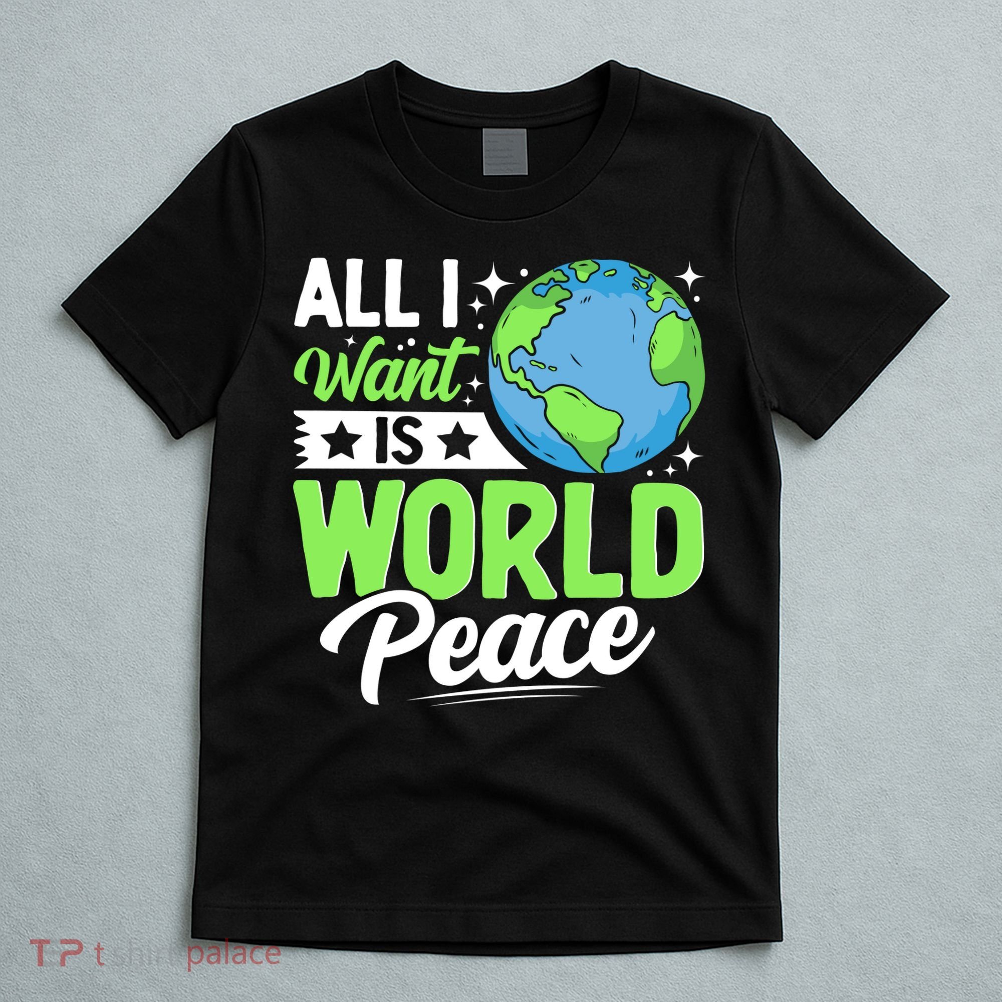 All I Want Is World Peace Graphic T-Shirt