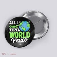 All I Want Is World Peace Graphic Button thumb 0