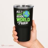 All I Want Is World Peace Graphic Tumbler thumb 2