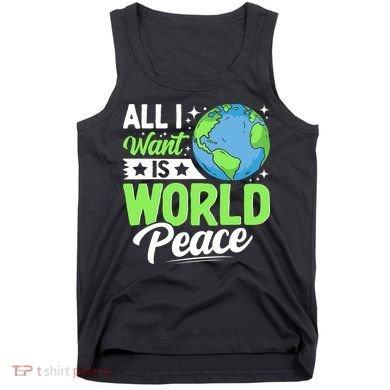 All I Want Is World Peace Graphic Tank Top