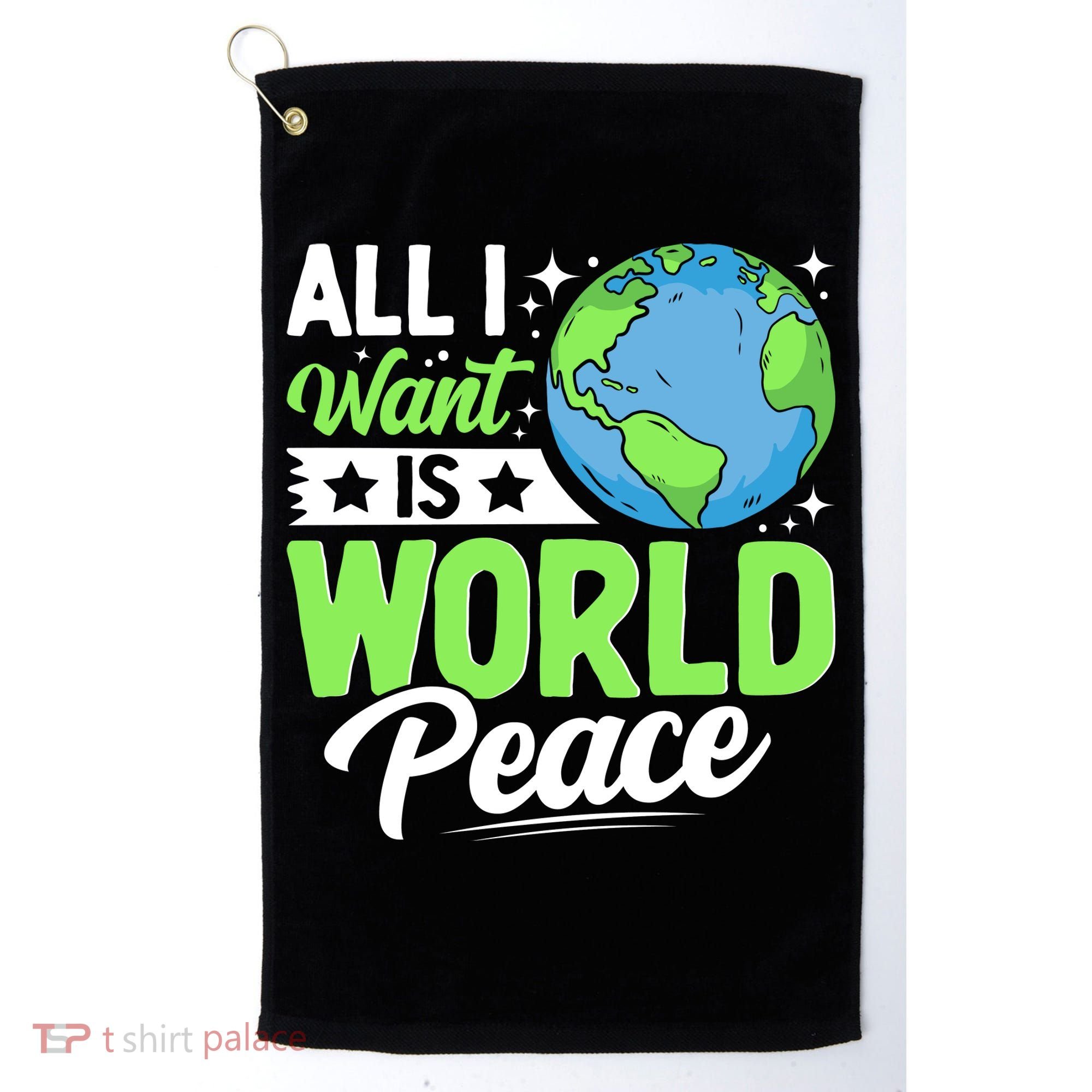 All I Want Is World Peace Graphic Golf Towel