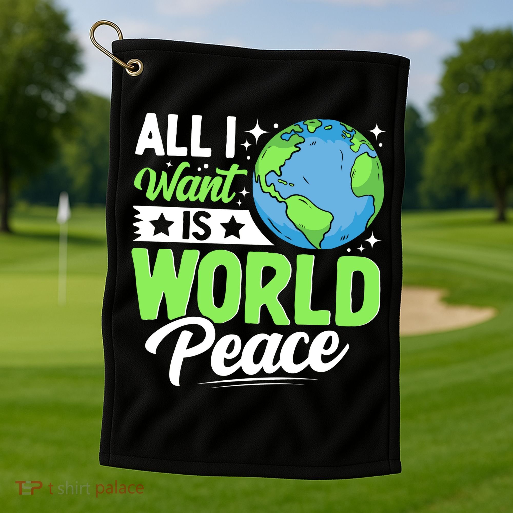 All I Want Is World Peace Graphic Golf Towel