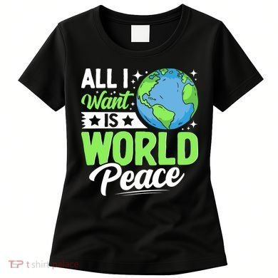 All I Want Is World Peace Graphic Women's T-Shirt