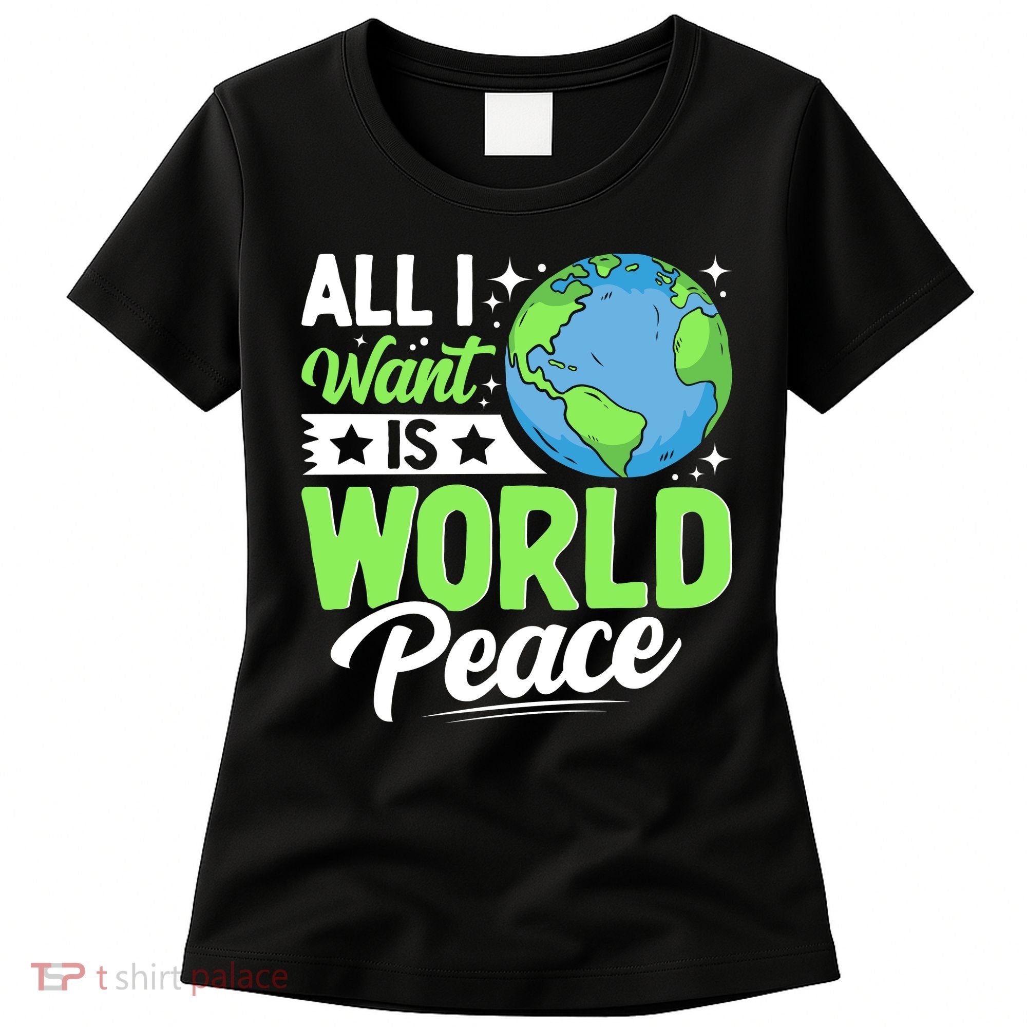 All I Want Is World Peace Graphic Women's T-Shirt