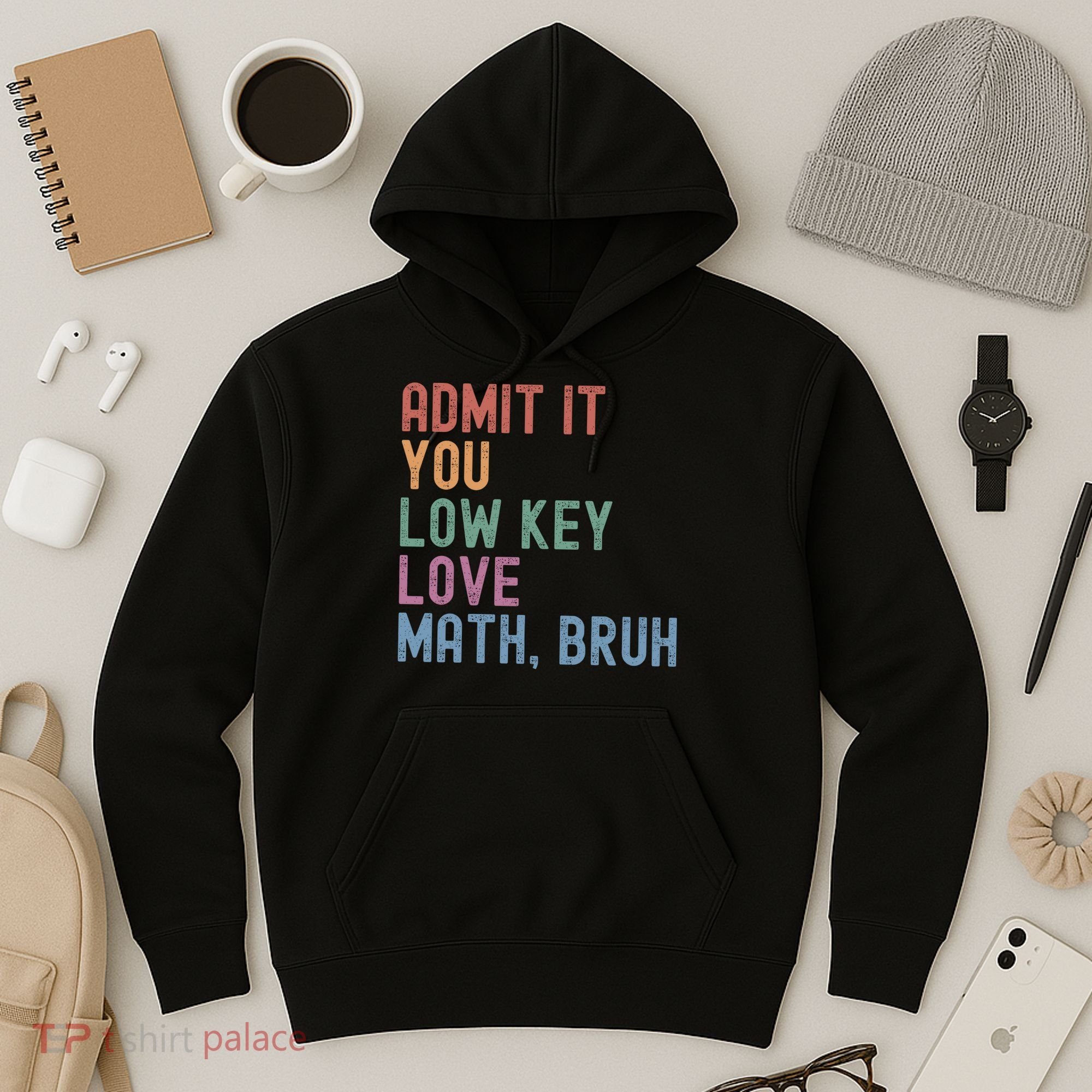 Admit It You Low Key Love Math Bruh Hoodie