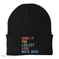 Admit It You Low Key Love Math Bruh Beanie thumb 0