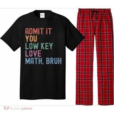 Admit It You Low Key Love Math Bruh Pajama Set
