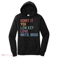 Admit It You Low Key Love Math Bruh Women's Hoodie thumb 0