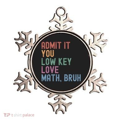 Admit It You Low Key Love Math Bruh Ornament