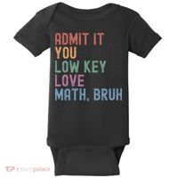 Admit It You Low Key Love Math Bruh Baby Bodysuit thumb 0