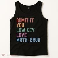 Admit It You Low Key Love Math Bruh Tank Top thumb 2