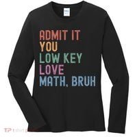 Admit It You Low Key Love Math Bruh Women's Long Sleeve Shirt thumb 0
