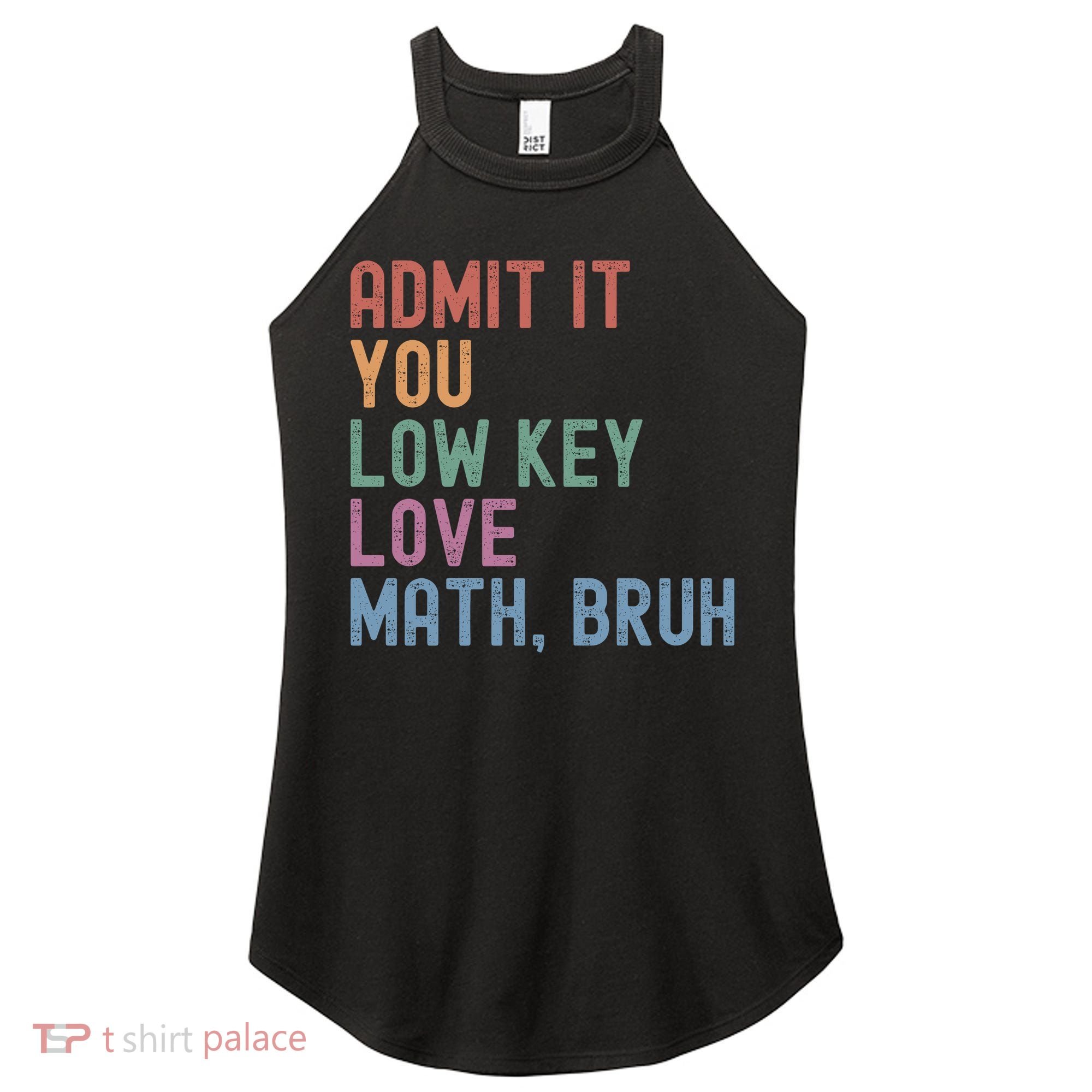 Admit It You Low Key Love Math Bruh Women's Perfect Tri Rocker Tank