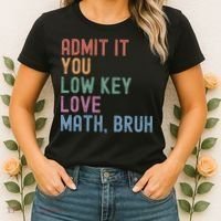 Admit It You Low Key Love Math Bruh Women's T-Shirt thumb 2