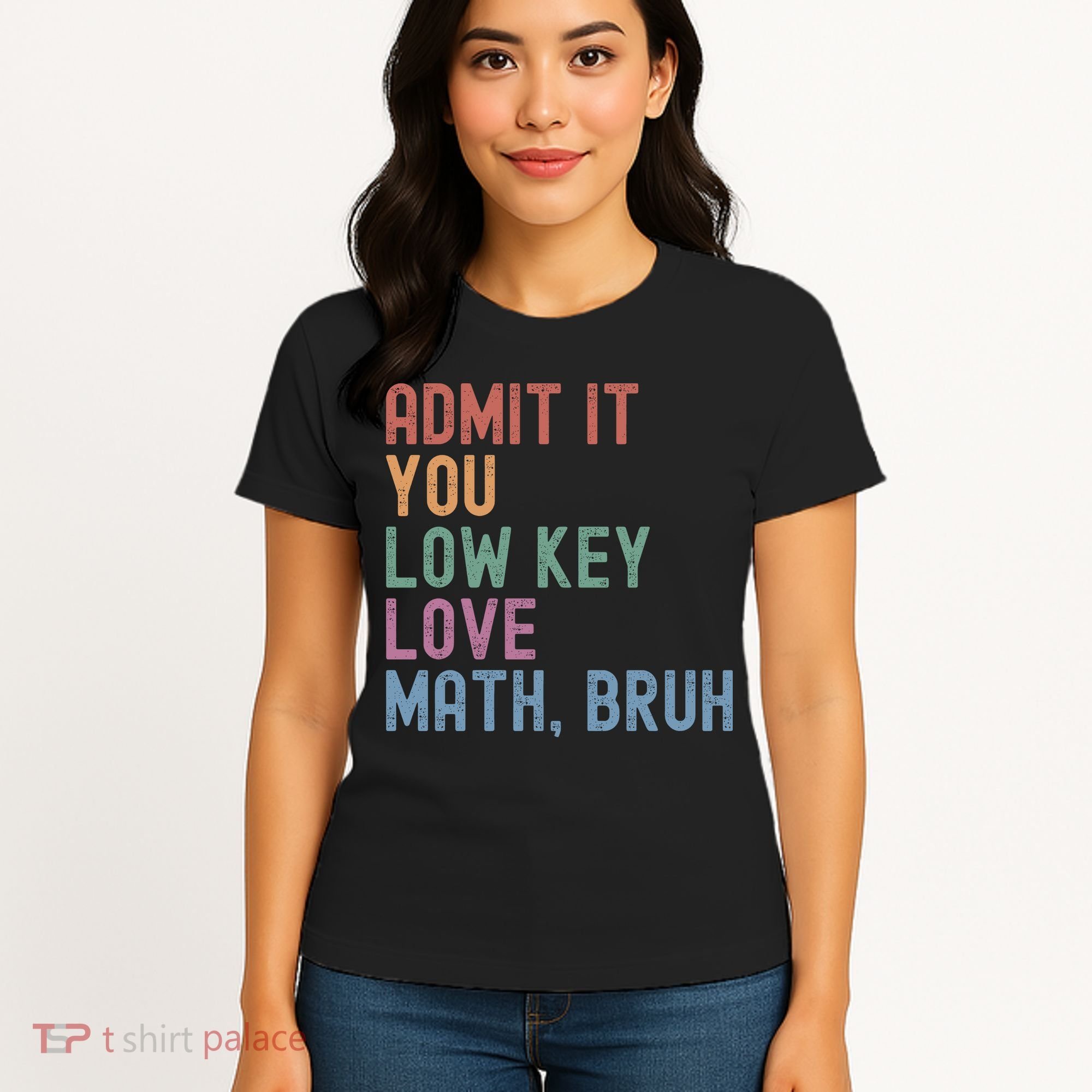 Admit It You Low Key Love Math Bruh Women's T-Shirt