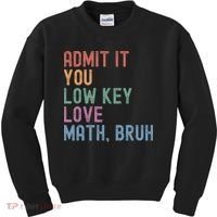 Admit It You Low Key Love Math Bruh Kids Sweatshirt thumb 0