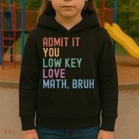 Admit It You Low Key Love Math Bruh Kids Hoodie thumb 3