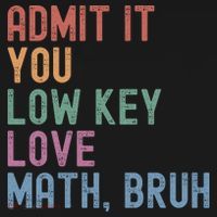 Admit It You Low Key Love Math Bruh Kids Hoodie thumb 5