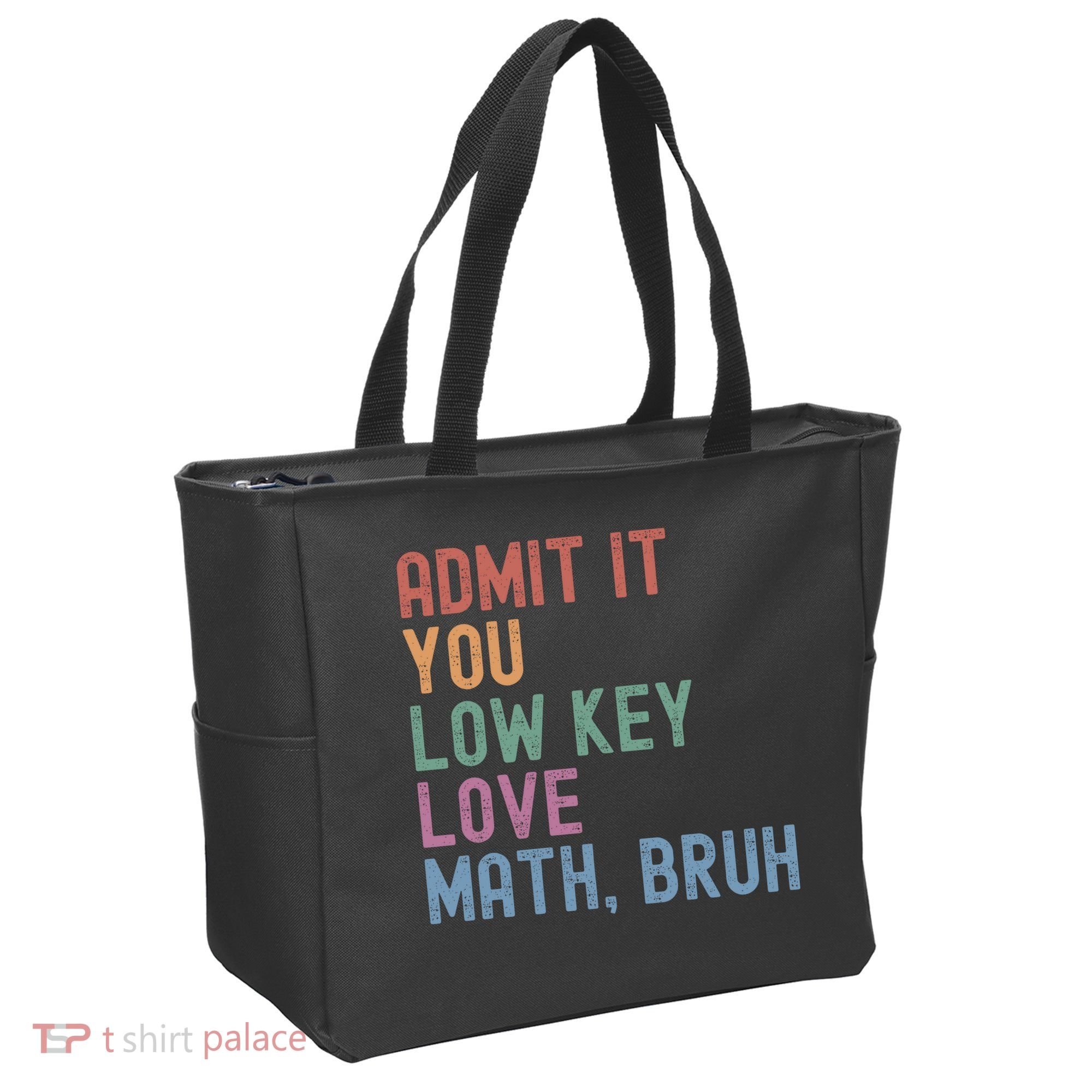 Admit It You Low Key Love Math Bruh Tote Bag
