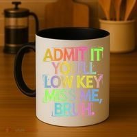 Admit It Youll Low Key Miss Me Bruh Funny Bruh Teacher Gift Coffee Mug thumb 4