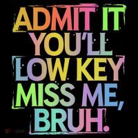 Admit It Youll Low Key Miss Me Bruh Funny Bruh Teacher Gift Coffee Mug thumb 5
