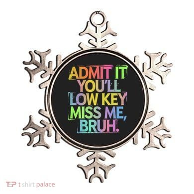 Admit It Youll Low Key Miss Me Bruh Funny Bruh Teacher Gift Ornament