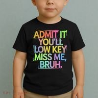 Admit It Youll Low Key Miss Me Bruh Funny Bruh Teacher Gift Toddler T-Shirt thumb 2