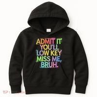 Admit It Youll Low Key Miss Me Bruh Funny Bruh Teacher Gift Kids Hoodie thumb 0