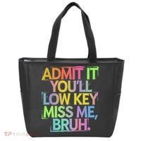 Admit It Youll Low Key Miss Me Bruh Funny Bruh Teacher Gift Tote Bag thumb 0