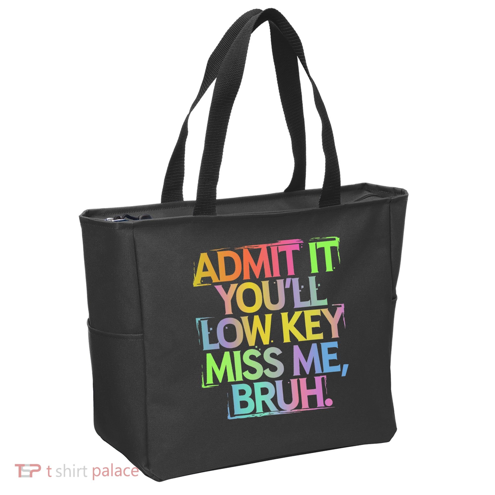 Admit It Youll Low Key Miss Me Bruh Funny Bruh Teacher Gift Tote Bag