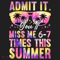 Admit It You'll Miss Me 6-7 Times This Summer Tumbler thumb 3