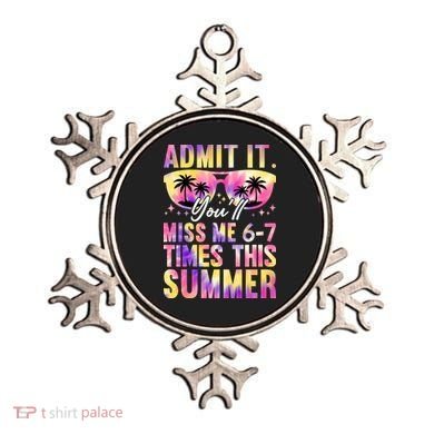 Admit It You'll Miss Me 6-7 Times This Summer Ornament
