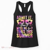 Admit It You'll Miss Me 6-7 Times This Summer Women's Tank Top thumb 0