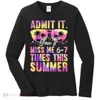 Admit It You'll Miss Me 6-7 Times This Summer Women's Long Sleeve Shirt thumb 0