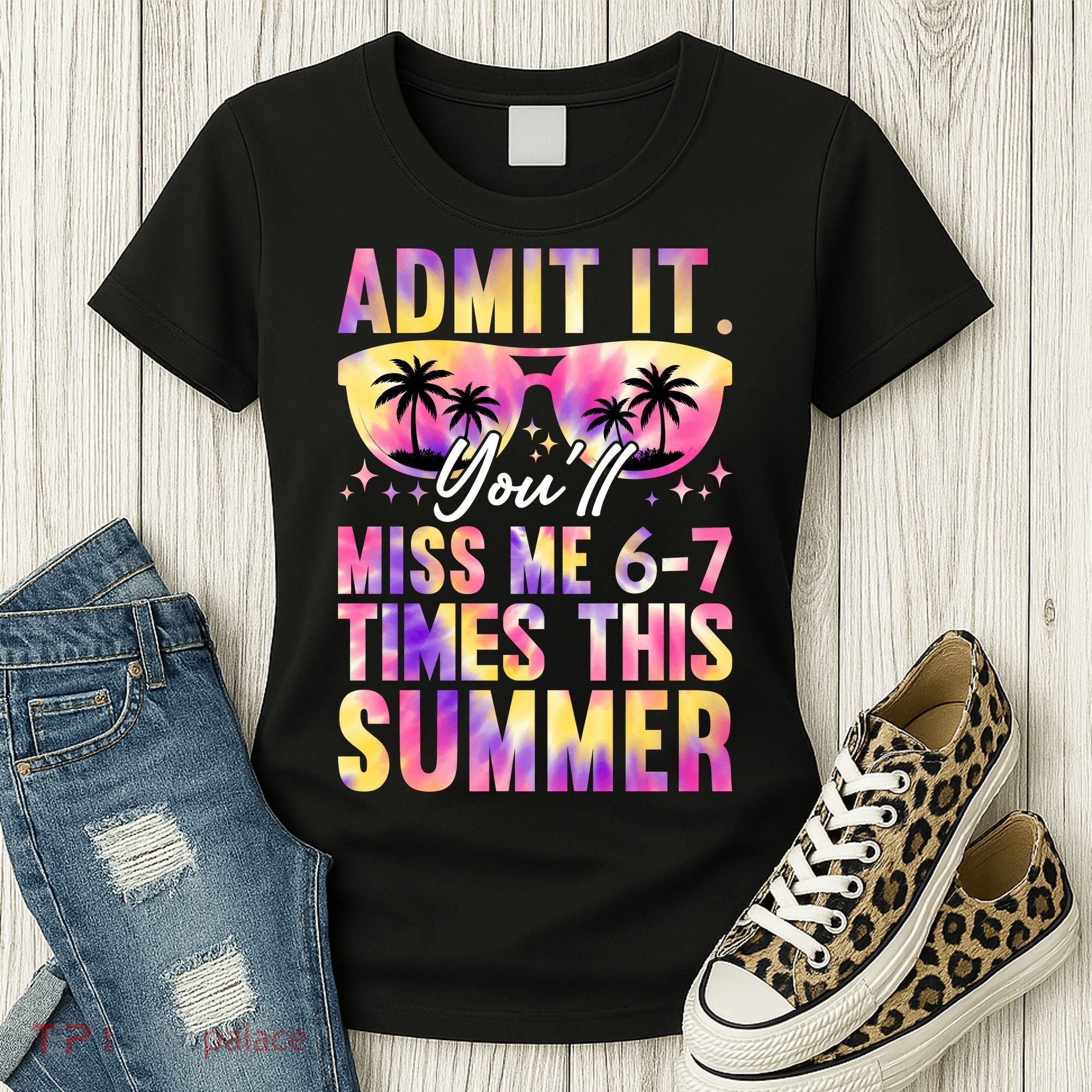 Admit It You'll Miss Me 6-7 Times This Summer Women's T-Shirt