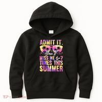 Admit It You'll Miss Me 6-7 Times This Summer Kids Hoodie thumb 0