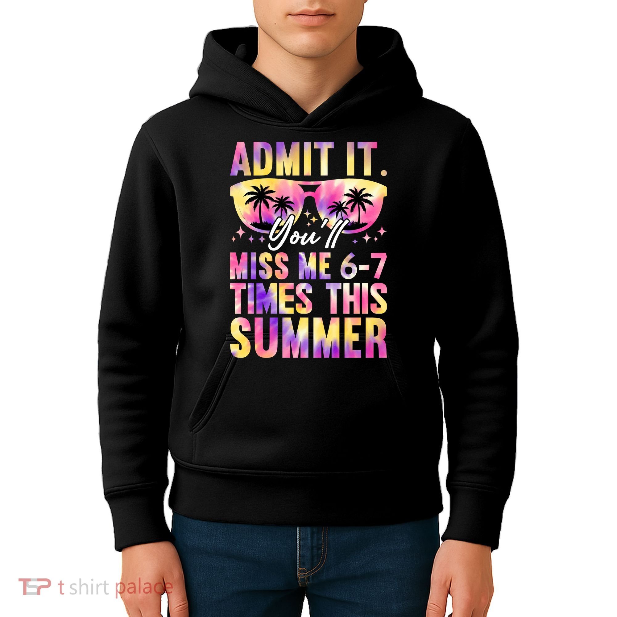 Admit It You'll Miss Me 6-7 Times This Summer Kids Hoodie