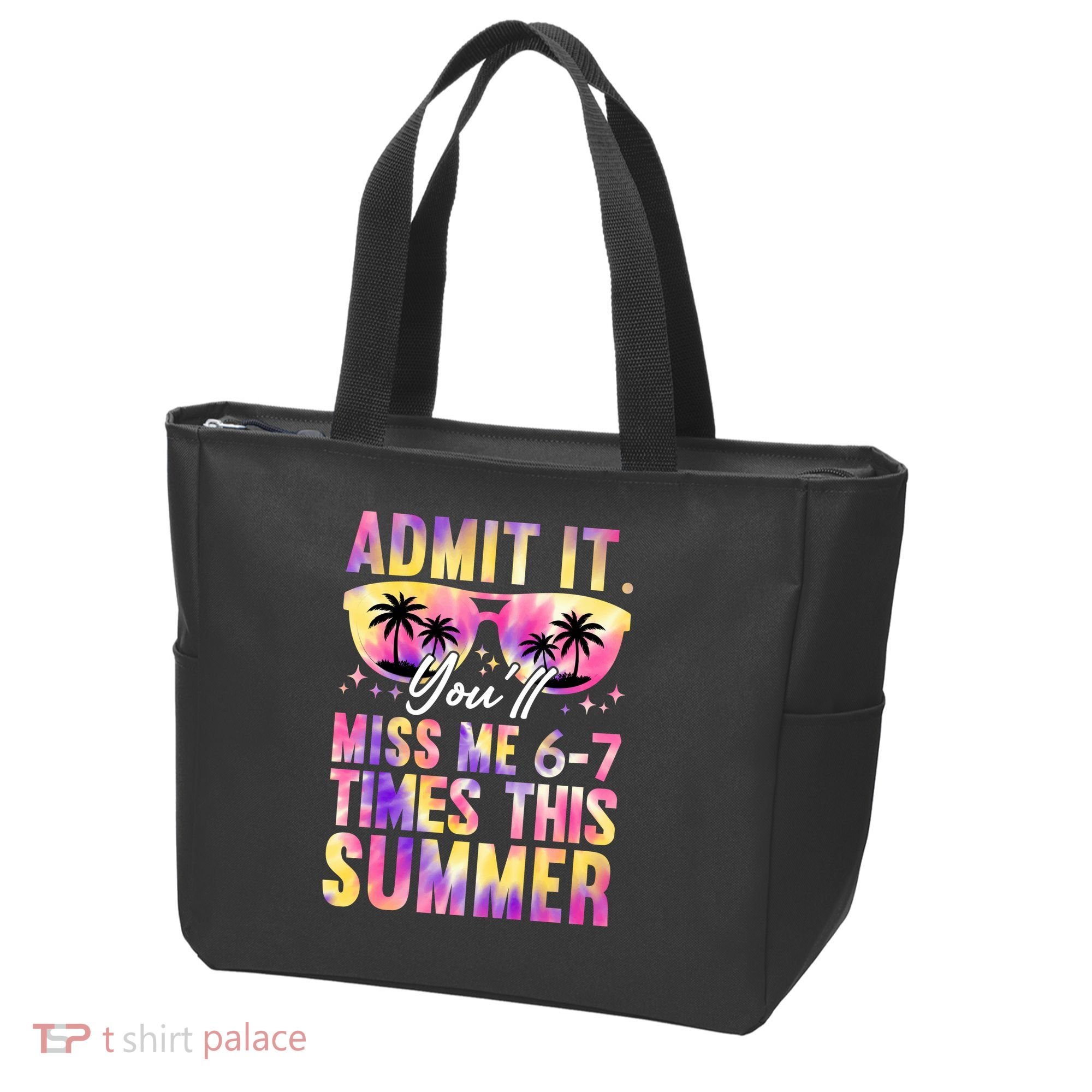 Admit It You'll Miss Me 6-7 Times This Summer Tote Bag
