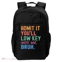 Admit It You'll Low Key Miss Me Bruh Funny Bruh Teacher  Backpack thumb 0