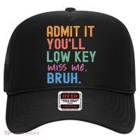 Admit It You'll Low Key Miss Me Bruh Funny Bruh Teacher  Hat thumb 0