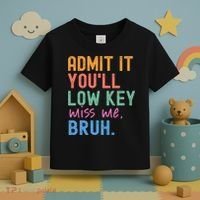 Admit It You'll Low Key Miss Me Bruh Funny Bruh Teacher  Toddler T-Shirt thumb 3