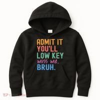 Admit It You'll Low Key Miss Me Bruh Funny Bruh Teacher  Kids Hoodie thumb 0