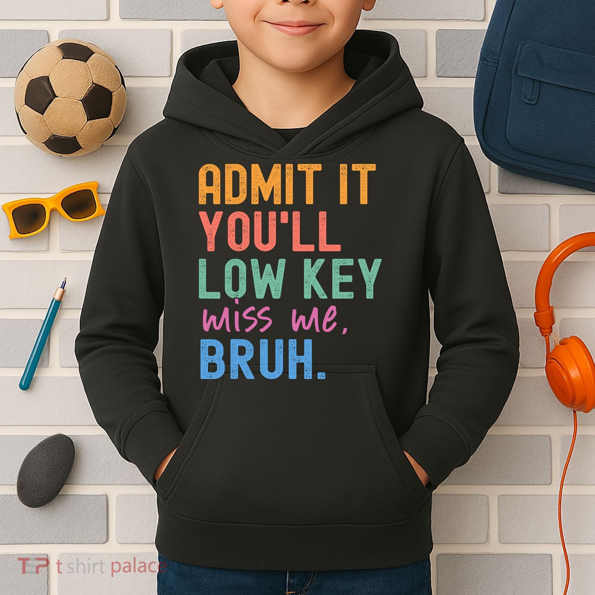 Admit It You'll Low Key Miss Me Bruh Funny Bruh Teacher  Kids Hoodie